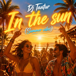 In the sun by Dj Tantur
