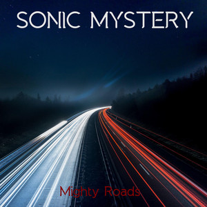Sonic Mystery - Mighty Roads