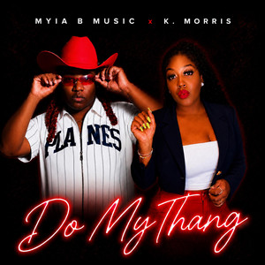 Do My Thang by Myia B Music, K Morris