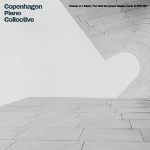 Prelude in C Major The Welltempered Piano Book 1 BWV 847 by Copenhagen Piano Collective