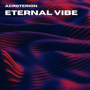 Eternal Vibe by Acroterion