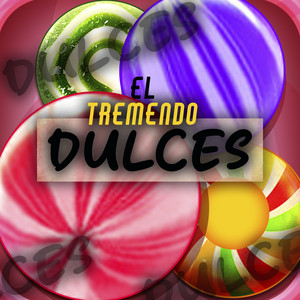 Dulces by El Tremendo