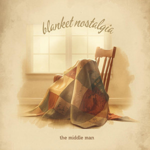 blanket nostalgia - solo ambient by The Middle Man