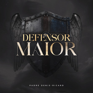 Defensor Maior by Padre Denis-Ricard