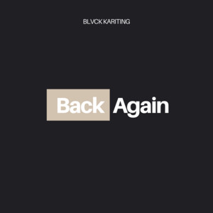 Blvck Kariting - Back Again