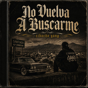 No Vuelva A Buscarme by Cibaeño Gang