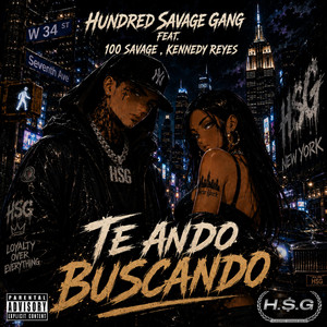 Te Ando Buscando by Hundred Savage Gang, 100 Savage, Kennedy Reyes