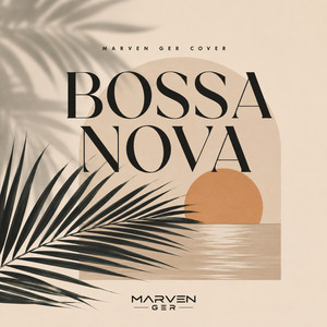 Bossa Nova by MARVEN GER
