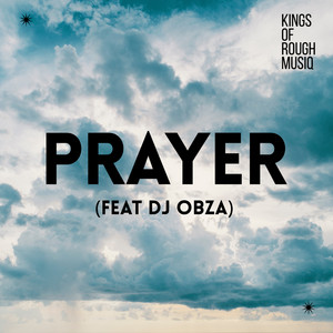 Prayer by GemValleyMusiQ, Rushky D'musiq, Dj Obza, Marothela