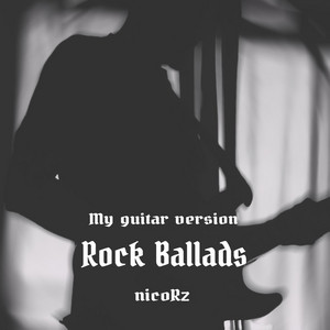 My guitar version: Rock Ballads