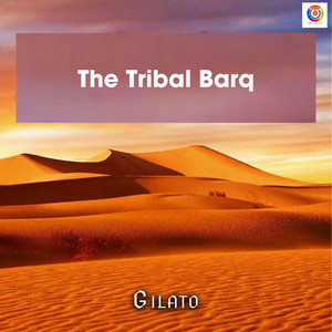Gilato - The Tribal Barq