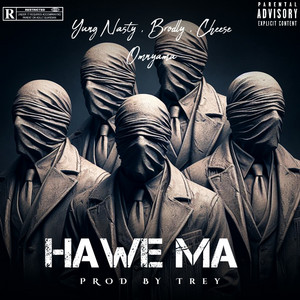 Haweh Mah by Yung Nasty, Brodly, Cheese Omnyama