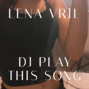 Lena Vril - DJ Play This Song (Techno Hands Up)
