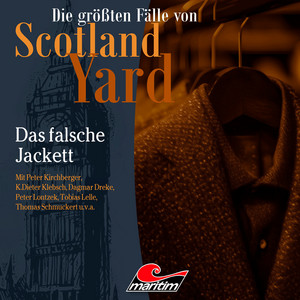 Teil 5 - Folge 72: Das falsche Jackett by Die größten Fälle von Scotland Yard, Markus Duschek, Peter Kirchberger, Klaus-Dieter Klebsch, Dagmar Dreke, Peter Lontzek, Tobias Lelle, Tammo Kaulbarsch, Thomas Schmuckert, Manuel Straube, Gosta Liptow, Sönke Städtler, Tim Knauer, Sina Zadra, Matti Klemm, Markus Pfeiffer