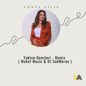 Mahuf Music - Yaktım Gemileri (feat. Gönül Filiz) [Remix Version]