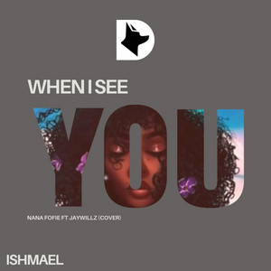 Ishmael - When I See You