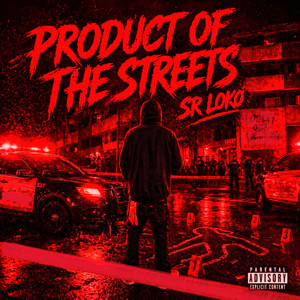 Product of the Streets by SR LOKO, Skeelo, DEDO$P