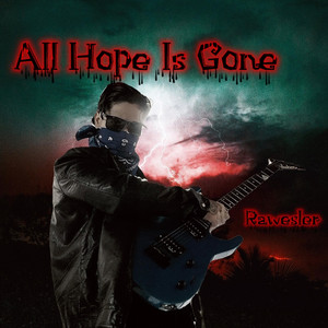 All Hope Is Gone by Rawesler