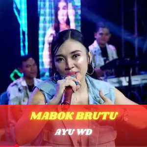MABOK BRUTU - Live Version by Ayu WD