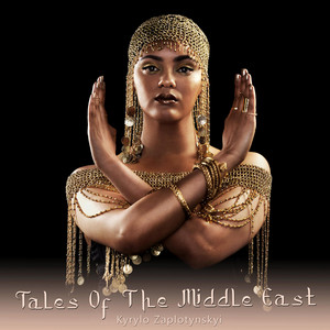Kyrylo Zaplotynskyi — Tales Of The Middle East