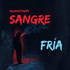 Sangre Fría by FulanitoTraps