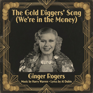The Gold Diggers' Song (We're in the Money) - 2026 Remaster by Ginger Rogers