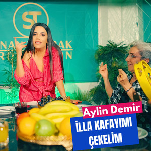 Aylin Demir - İlla Kafayımı Çekelim