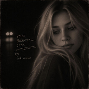 Your Beautiful Lies by Nik Brown