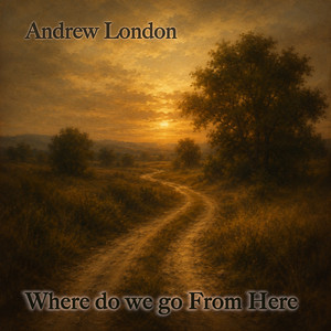 Where do we go From Here by Andrew London