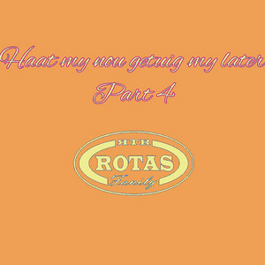 Haat my nou getuig my later, Pt. 4 by Rotas the Rapper