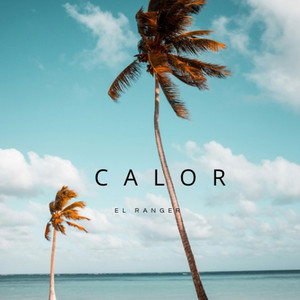 Calor by El Ranger
