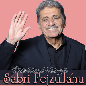 Sabri Fejzullahu - Shërbëtori I Këngës