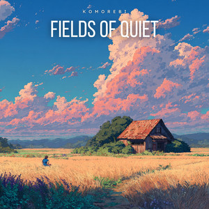 Fields of Quiet by Komorebi