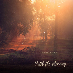 Until the morning by Zero Kure