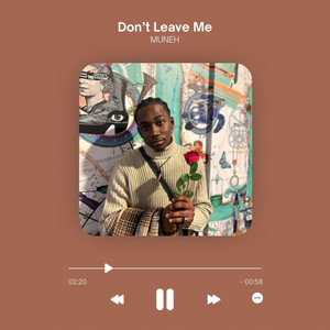 Muneh - DON'T LEAVE ME