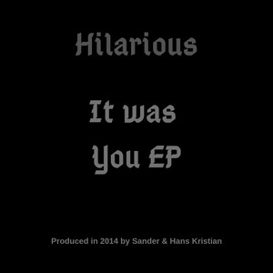 It Was You (Terrible Remix) by Hilarious, Terrible