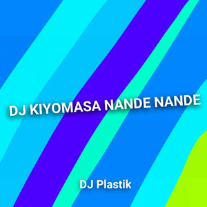 DJ Plastik - DJ Kiyomasa Nande Nande