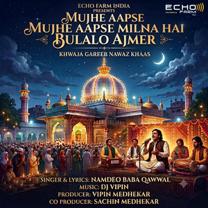 Mujhe Aapse Milna Hai Bulalo Ajmer by NAMDEO BABA QAWWAL, DJ VIPIN