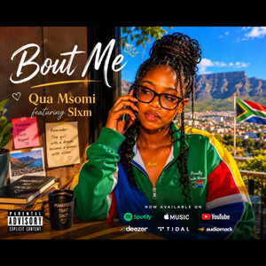 Bout Me by Qua Msomi, SLXM!