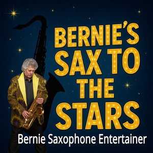 Bernie's Sax to the Stars