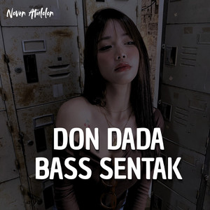 Bass Don Dada - Sentak Gacor by Noven Atulolon