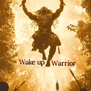 WAKE UP WARRIOR by Quin C Dey