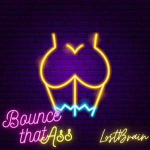 Bounce That Ass