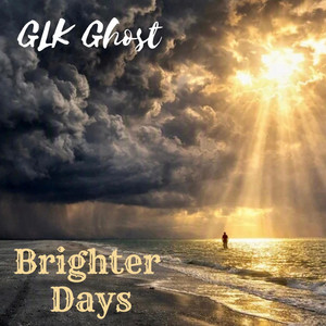 Brighter Days by GLK Ghost