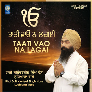 Bhai Satinderjeet Singh Hans Ludhiana Wale - Taati Vao Na Lagai