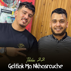 Tchikou 22 - Goltlak Ma Nkhasrouche