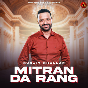 Surjit Bhullar - Mitran Da Rang