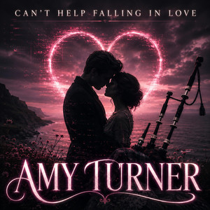 Can't Help Falling In Love by Amy Turner