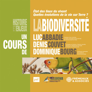 La Biodiversité histoire et enjeux (Etat des lieux du vivant, quelles évolutions de la vie sur terre ?)