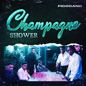 Champagne Shower by Figo Gang